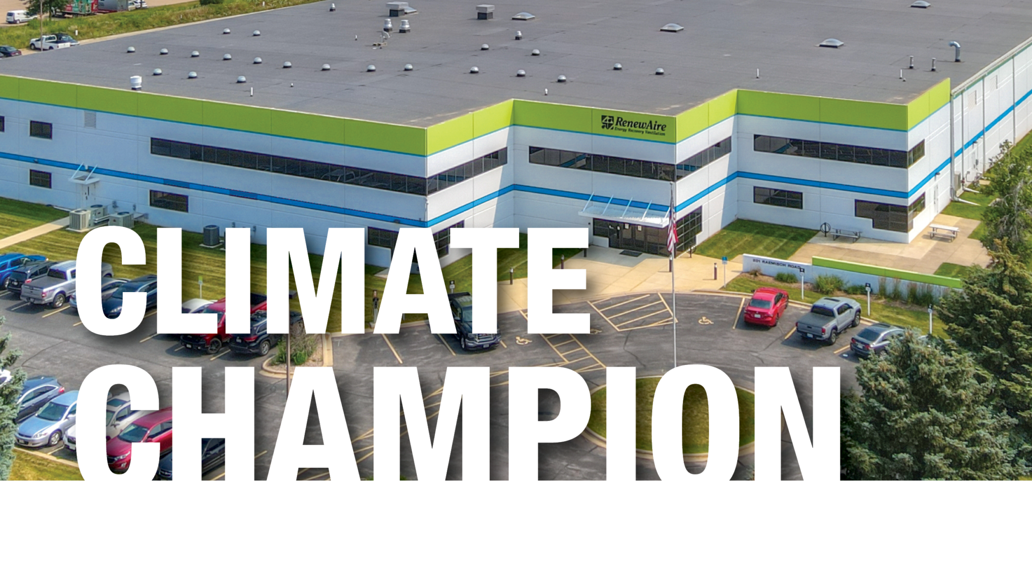 RENEWAIRE’S HEADQUARTERS WINS CLIMATE CHAMPION AWARD FOR SUSTAINABILITY & ENERGY EFFICIENCY